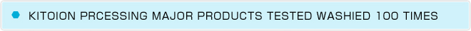 KITOION PRCESSING MAJOR PRODUCTS TESTED WASHIED 100 TIMES 